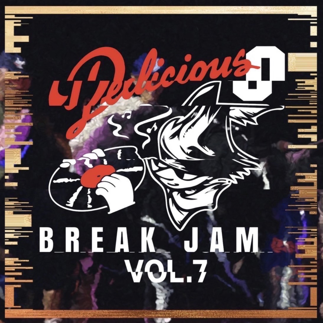 EVENT | 【Delicious”0″ Break Jam Vol.7】